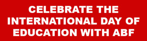CELEBRATE THE INTERNATIONAL DAY OF EDUCATION WITH ABF
